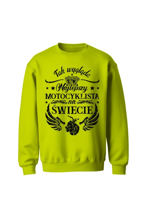 Bluza bez kaptura Tak wygląda najlepszy motocyklista na świecie
