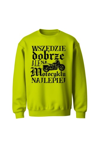 Bluza bez kaptura Wszędzie dobrze ale na motocyklu najlepiej retro