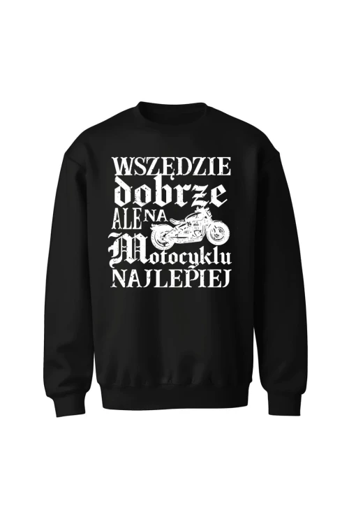 Bluza bez kaptura Wszędzie dobrze ale na motocyklu najlepiej retro - czarna