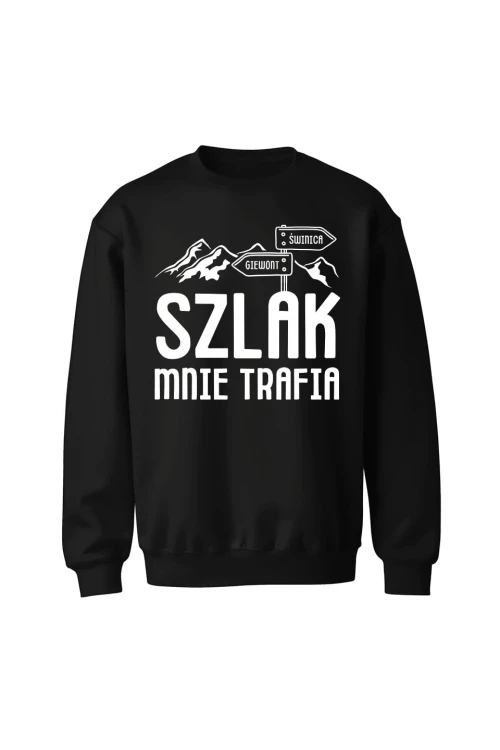 Bluza bez kaptura Szlak mnie trafia - czarna