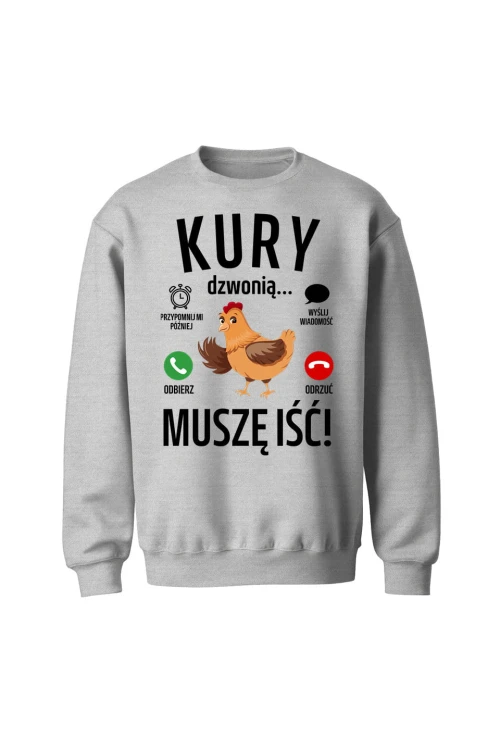 Bluza bez kaptura Kury dzwonią muszę iść - szara