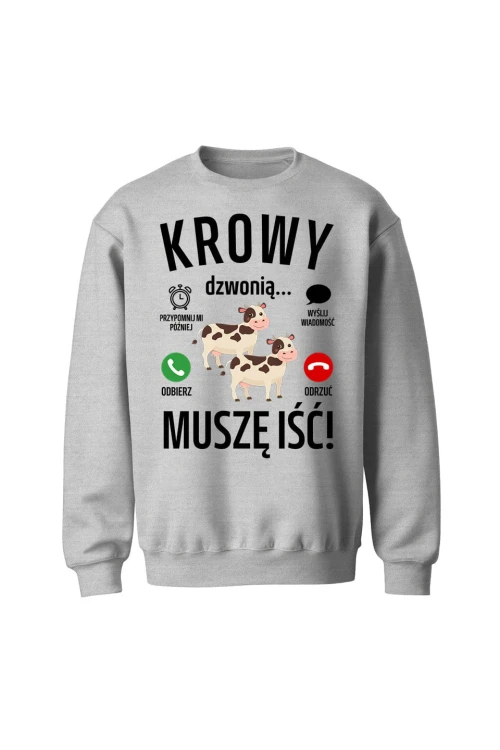 Bluza bez kaptura Krowy dzwonią muszę iść - szara