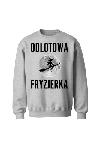 Bluza bez kaptura Odlotowa Fryzjerka - szara