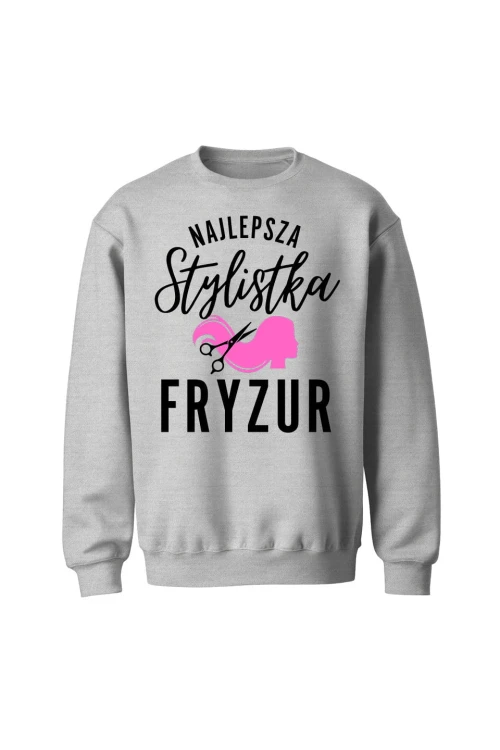 Bluza bez kaptura Najlepsza stylistka fryzur - szara