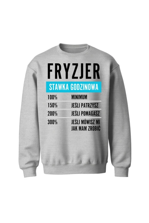 Bluza bez kaptura Fryzjer stawka godzinowa - szara