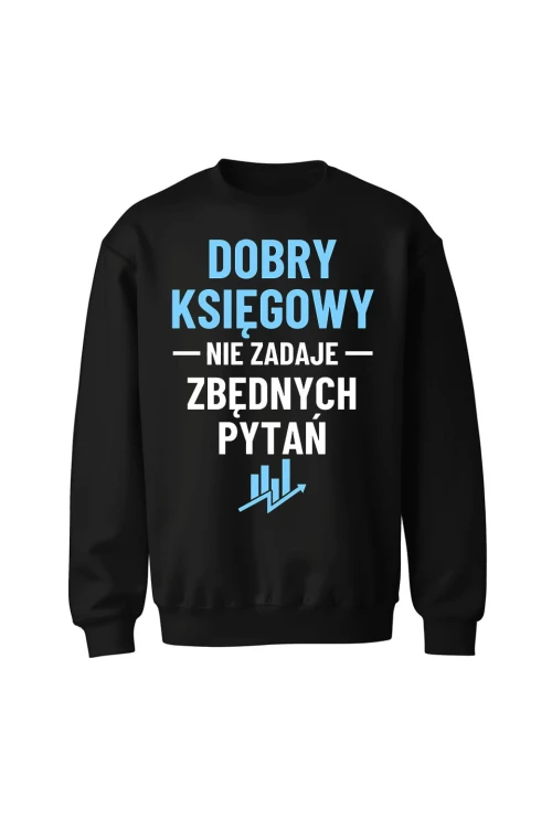 Bluza bez kaptura Dobry księgowy nie zadaje zbędnych pytań - czarna