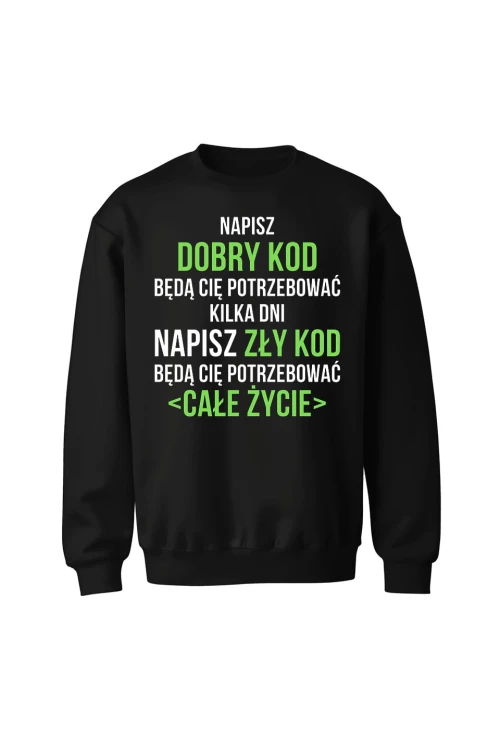 Bluza bez kaptura Napisz dobry kod będą cię potrzebować kilka dni Napisz słaby kod będą cię potrzebować całe życie - czarna