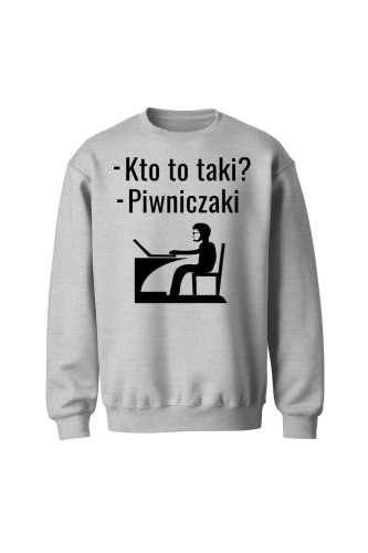 Bluza bez kaptura Kto to taki? Piwniczaki - szara