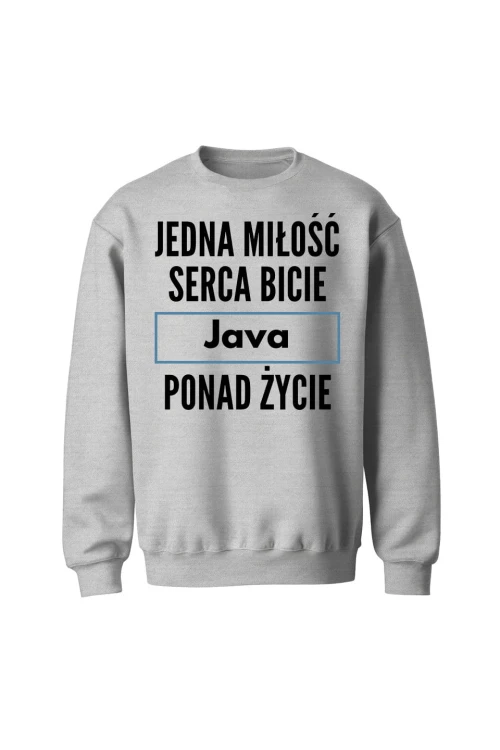 Bluza bez kaptura Jedna miłość serca bicie Java ponad życie - szara