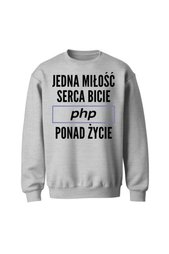 Bluza bez kaptura Jedna miłość serca bicie PHP ponad życie - szara