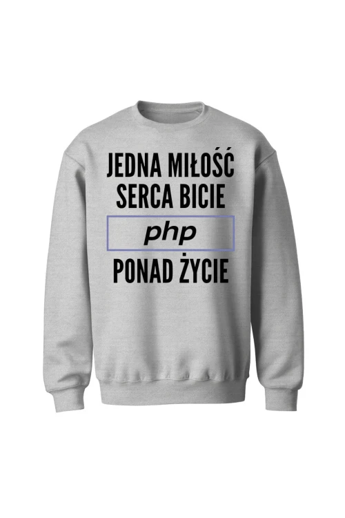 Bluza bez kaptura Jedna miłość serca bicie PHP ponad życie - szara