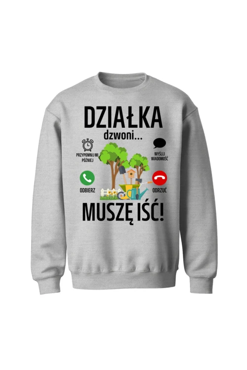 Bluza bez kaptura Działka dzwoni muszę iść - szara