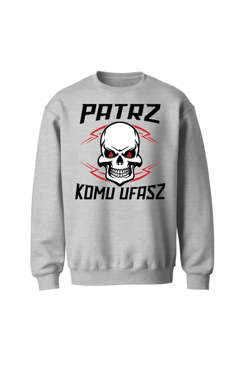 Bluza bez kaptura Patrz komu ufasz - szara
