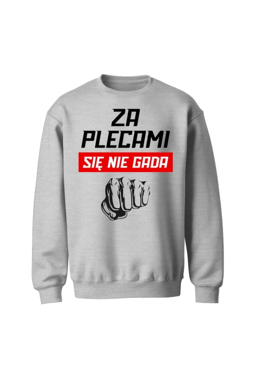 Bluza bez kaptura Za plecami się nie gada - szara