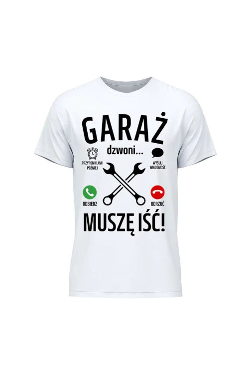 Koszulka męska Garaż dzwoni muszę iść - biała