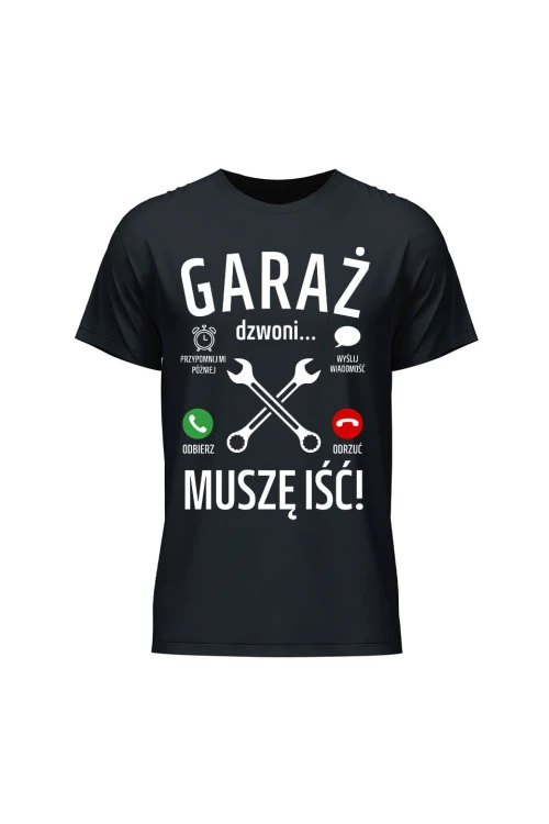 Koszulka męska Garaż dzwoni muszę iść - czarna