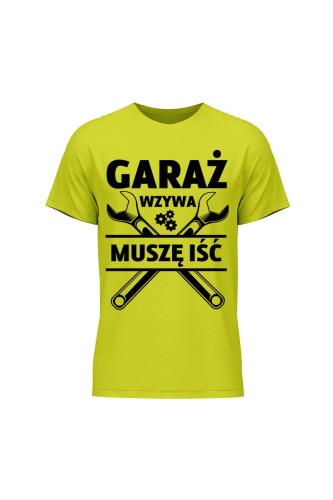 Koszulka męska Garaż wzywa muszę iść - limonka