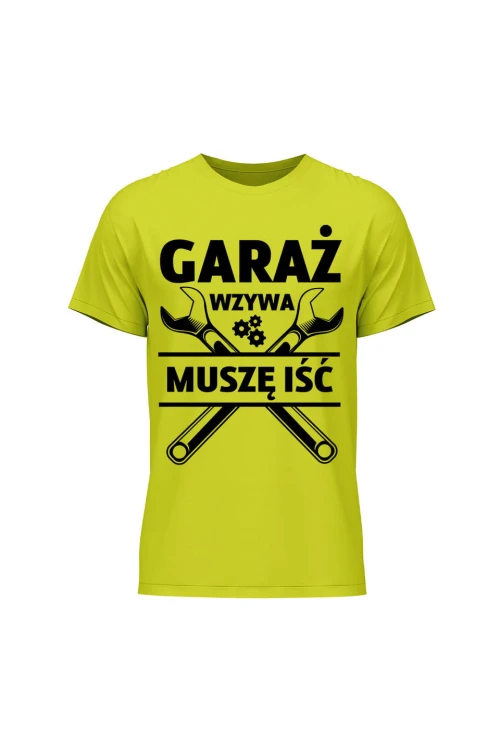 Koszulka męska Garaż wzywa muszę iść - limonka