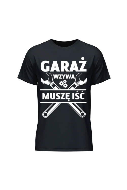 Koszulka męska Garaż wzywa muszę iść - czarna