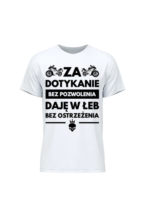 Koszulka męska Za dotykanie bez pozwolenia daję w łeb bez ostrzeżenia - biała