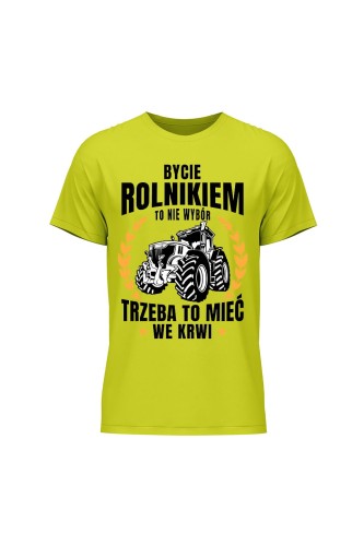Koszulka męska Bycie rolnikiem to nie wybór - limonka