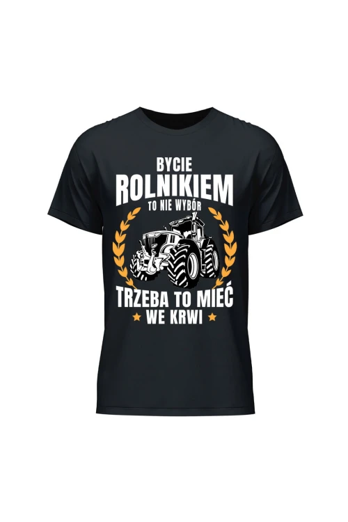 Koszulka męska Bycie rolnikiem to nie wybór - czarna