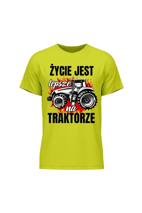 Koszulka męska Życie jest lepsze na TRAKTORZE - limonka
