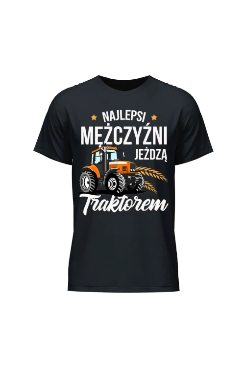 Koszulka męska Najlepsi mężczyźni jeżdżą traktorem - czarna