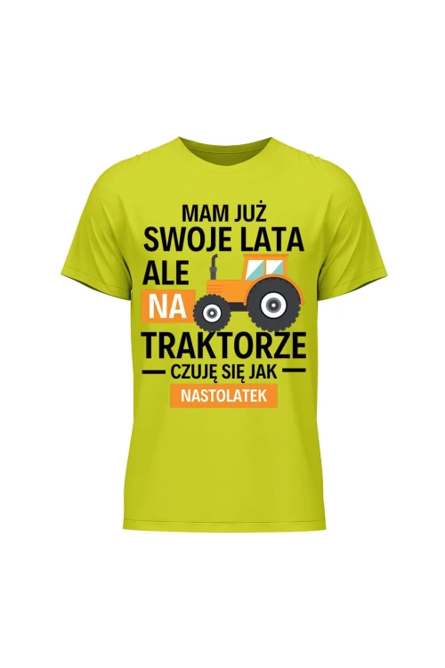 Koszulka męska Mam już swoje lata ale na traktorze czuję się jak nastolatek - limonka
