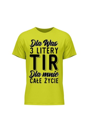 Koszulka męska Dla was 3 litery TIR dla mnie całe życie - limonka