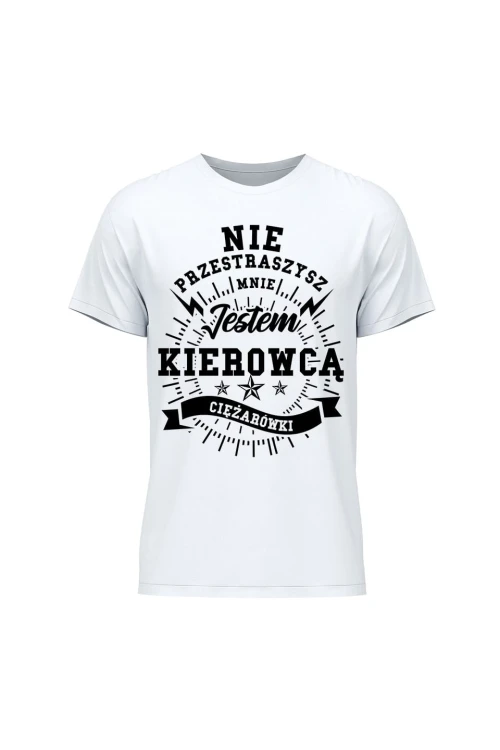 Koszulka męska Nie przestraszysz mnie jestem kierowcą ciężarówki - biała