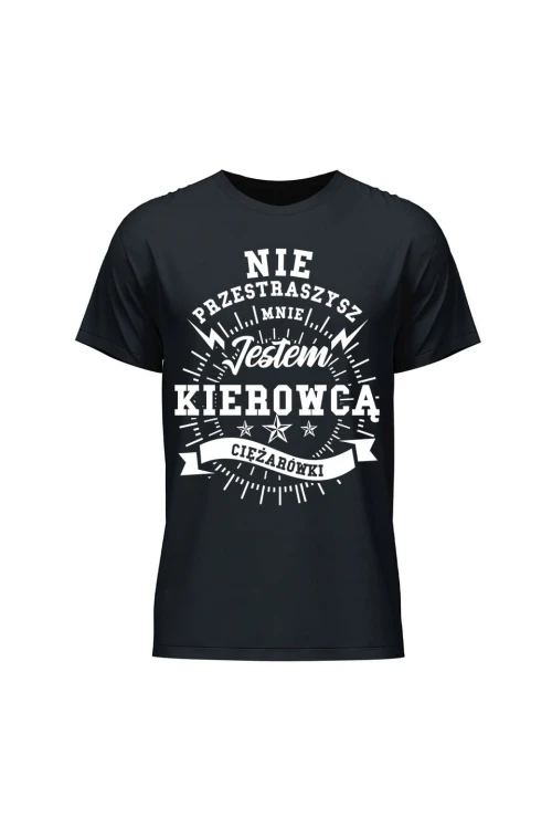 Koszulka męska Nie przestraszysz mnie jestem kierowcą ciężarówki - czarna