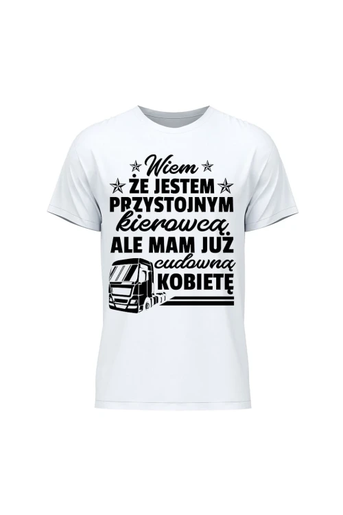 Koszulka męska Jestem przystojnym kierowcą ale mam już kobietę - biała