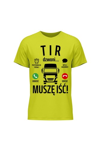 Koszulka męska Tir dzwoni muszę iść - limonka