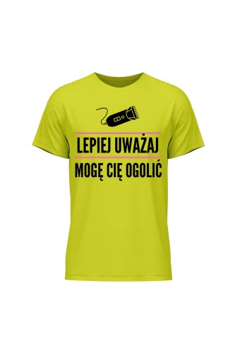 Koszulka męska Lepiej uważaj mogę cię ogolić - limonka