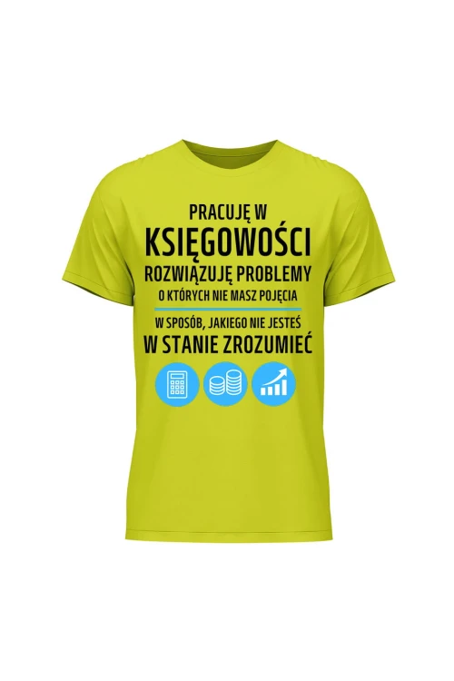 Koszulka męska Pracuję w księgowości rozwiązuję problemy - limonka