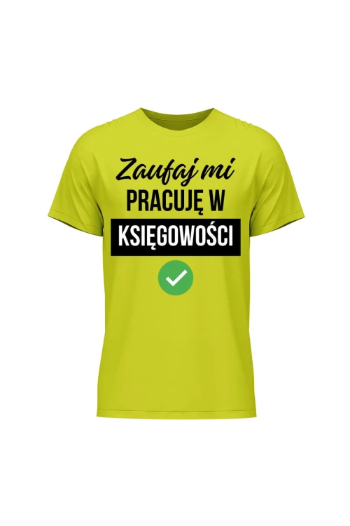 Koszulka męska Zaufaj mi pracuję w księgowości - limonka