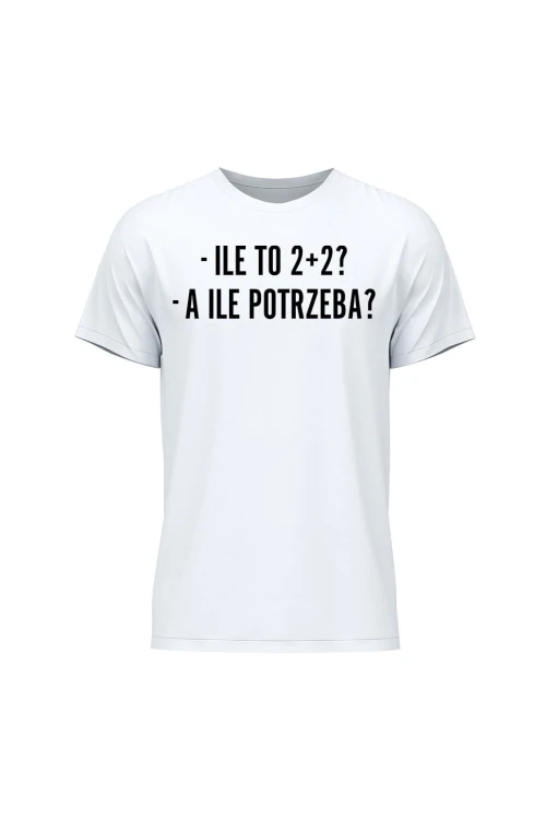 Koszulka męska Ile to 2+2? A ile potrzeba? - biała
