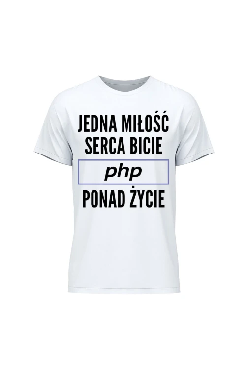 Koszulka męska Jedna miłość serca bicie PHP ponad życie - biała