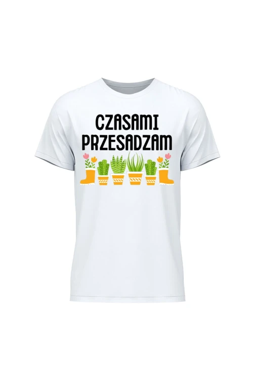 Koszulka męska Czasami przesadzam - biała