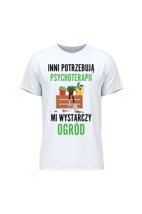 Koszulka męska Inni potrzebują psychoterapii mi wystarczy ogród - biała