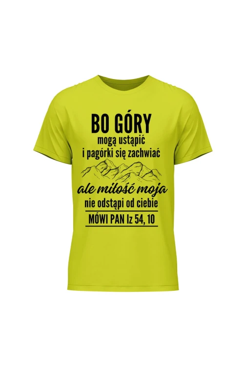 Koszulka męska Bo góry mogą ustąpić - limonka