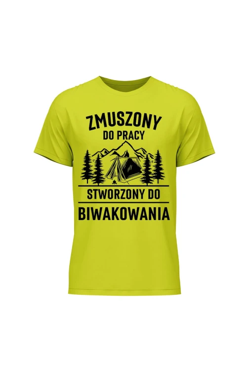 Koszulka męska Zmuszony do pracy, stworzony do biwakowania - limonka
