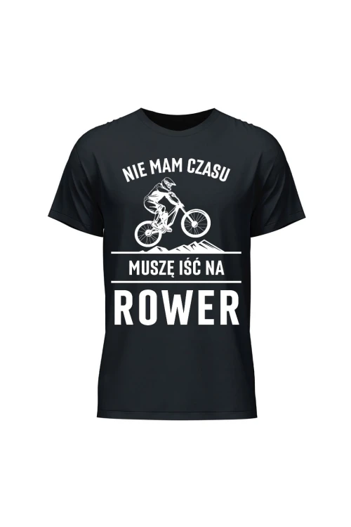 Koszulka męska Nie mam czasu muszę iść na rower Downhill - czarna