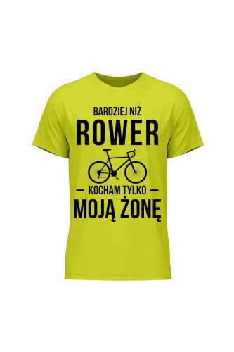 Koszulka męska Bardziej niż rower kocham tylko moją żonę - limonka