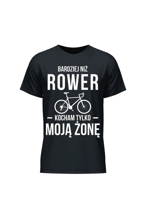 Koszulka męska Bardziej niż rower kocham tylko moją żonę - czarna