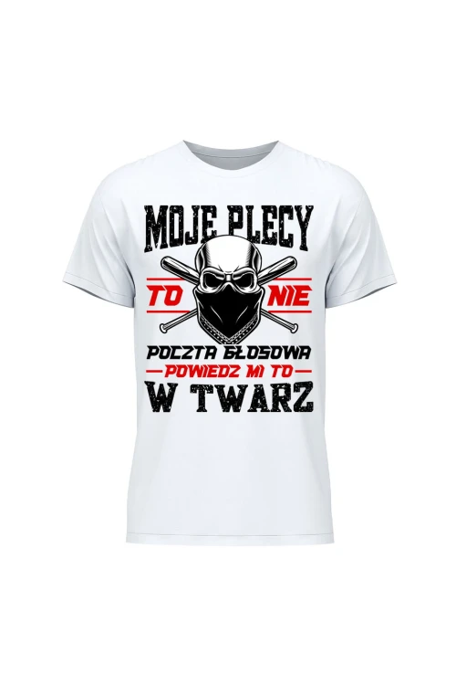 Koszulka męska Moje plecy to nie poczta głosowa - biała
