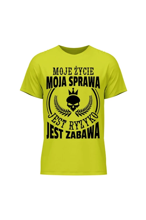 Koszulka męska Moje życie moja sprawa jest ryzyko jest zabawa - limonka