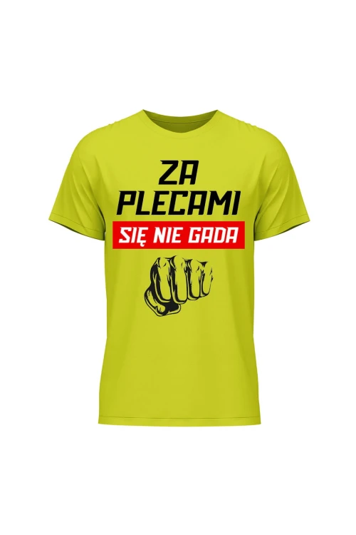 Koszulka męska Za plecami się nie gada - limonka
