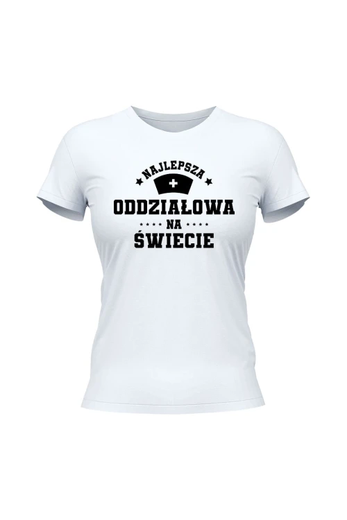 Koszulka damska Najlepsza oddziałowa na świecie - biała